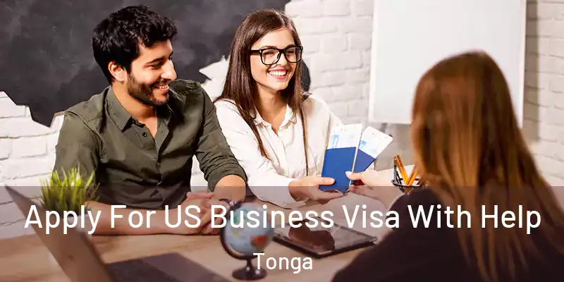 Apply For US Business Visa With Help Tonga