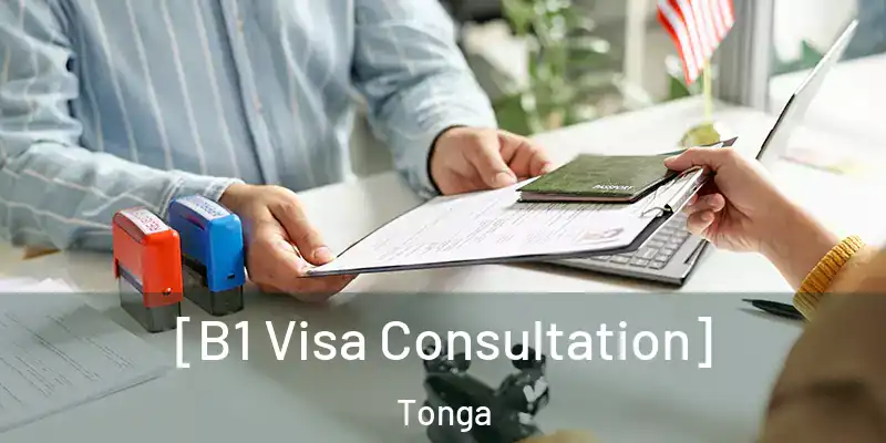  [B1 Visa Consultation] Tonga