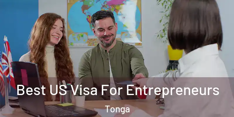 Best US Visa For Entrepreneurs Tonga
