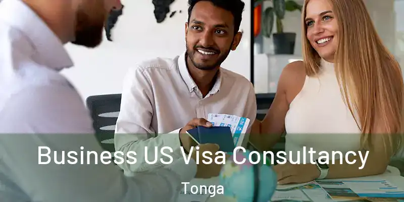 Business US Visa Consultancy Tonga