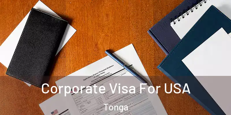 Corporate Visa For USA Tonga
