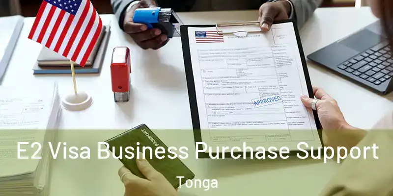 E2 Visa Business Purchase Support Tonga