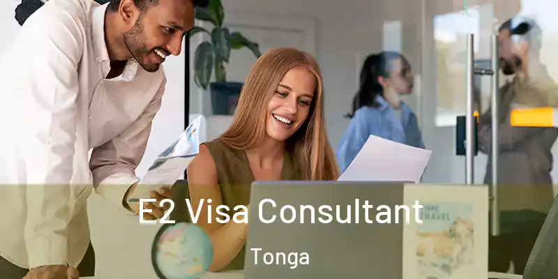 E2 Visa Consultant Tonga