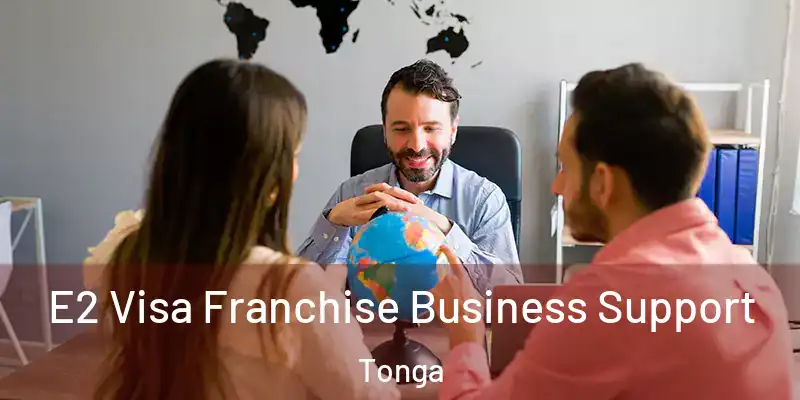 E2 Visa Franchise Business Support Tonga