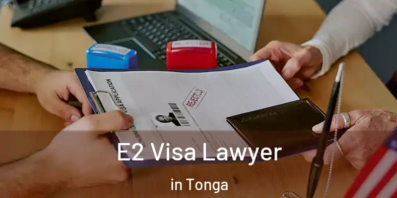 E2 Visa Lawyer in Tonga