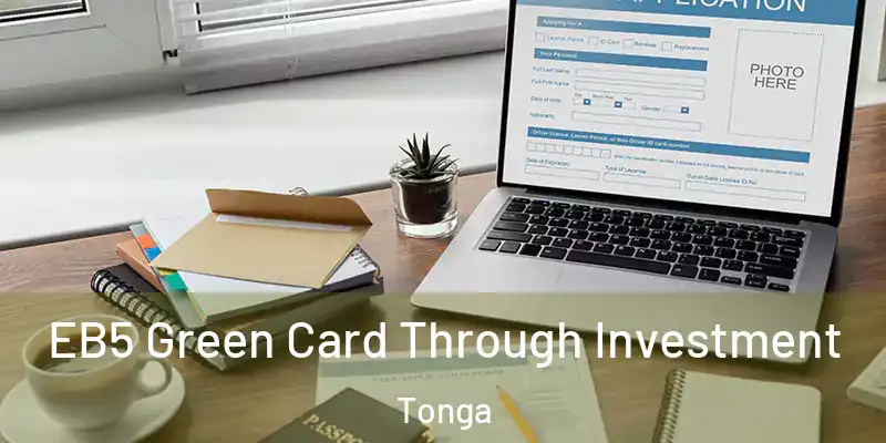 EB5 Green Card Through Investment Tonga
