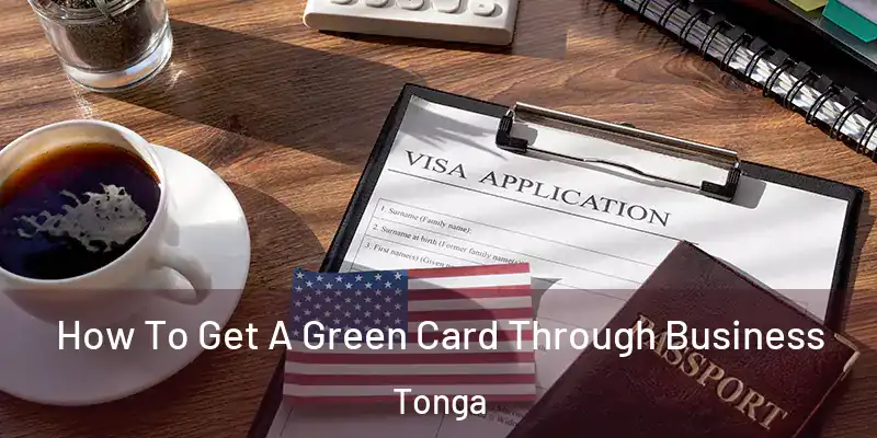 How To Get A Green Card Through Business Tonga