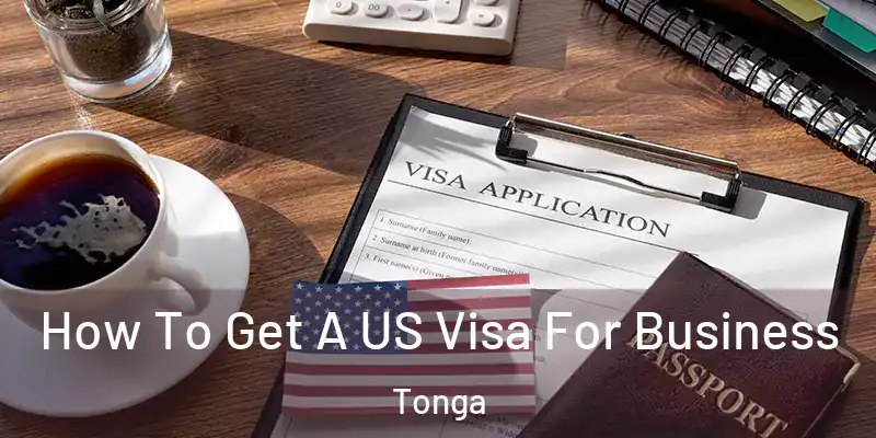 How To Get A US Visa For Business Tonga