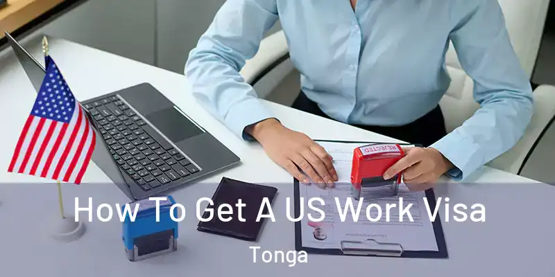 How To Get A US Work Visa Tonga