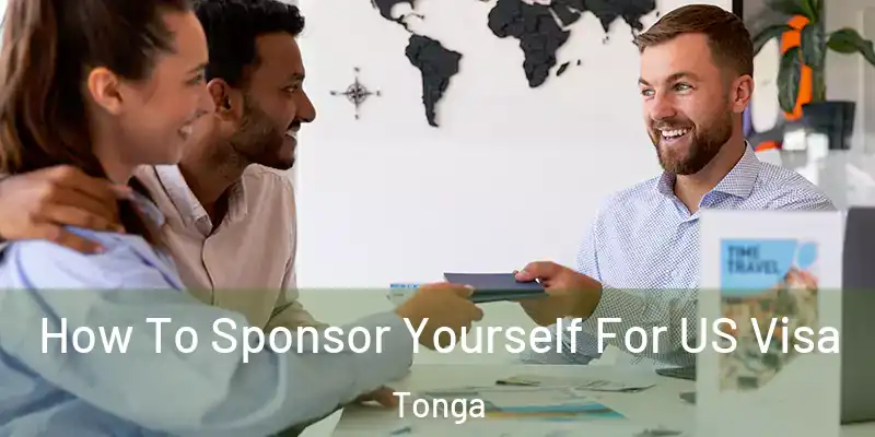 How To Sponsor Yourself For US Visa Tonga