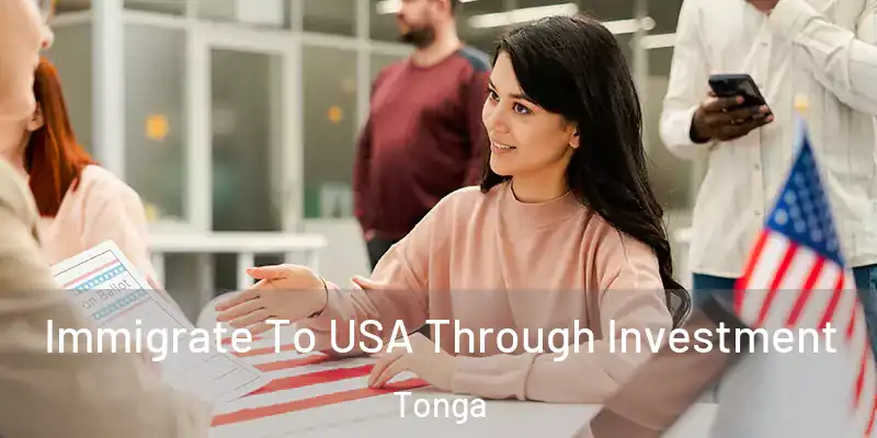 Immigrate To USA Through Investment Tonga