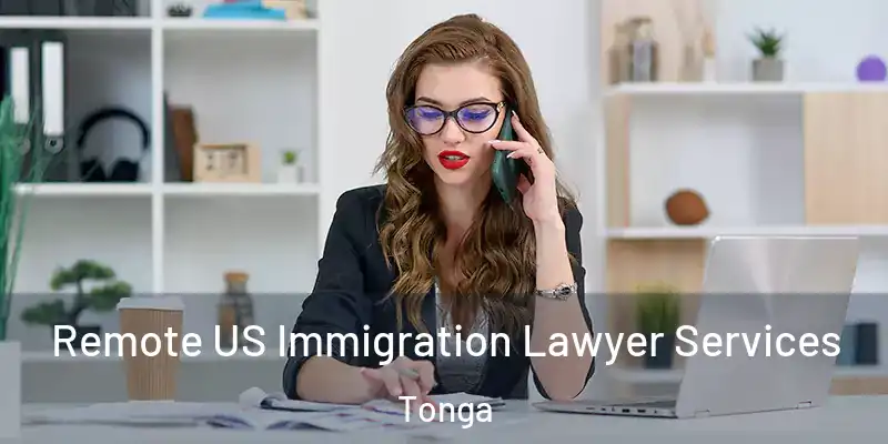 Remote US Immigration Lawyer Services Tonga