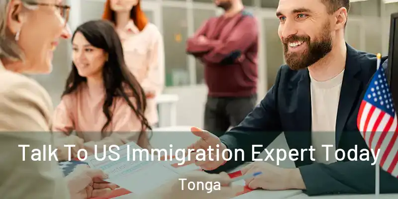 Talk To US Immigration Expert Today Tonga