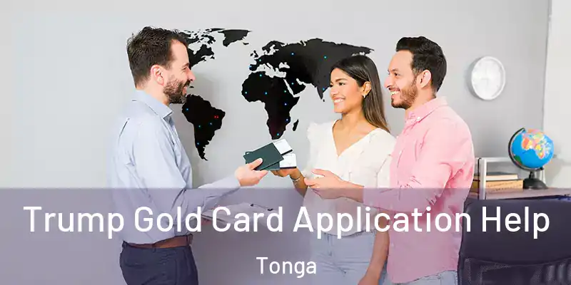 Trump Gold Card Application Help Tonga
