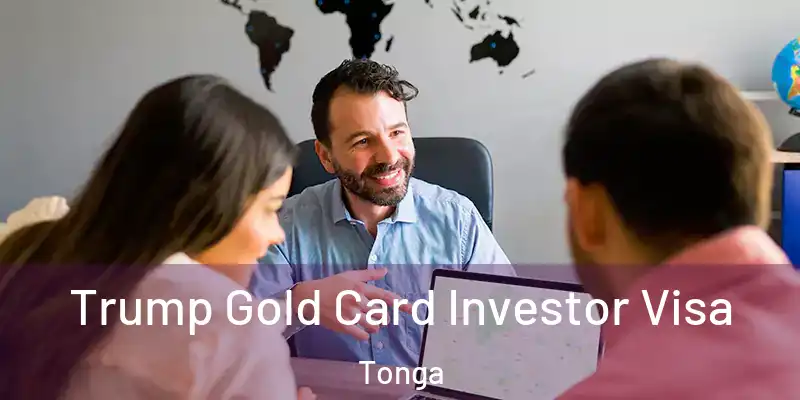 Trump Gold Card Investor Visa Tonga