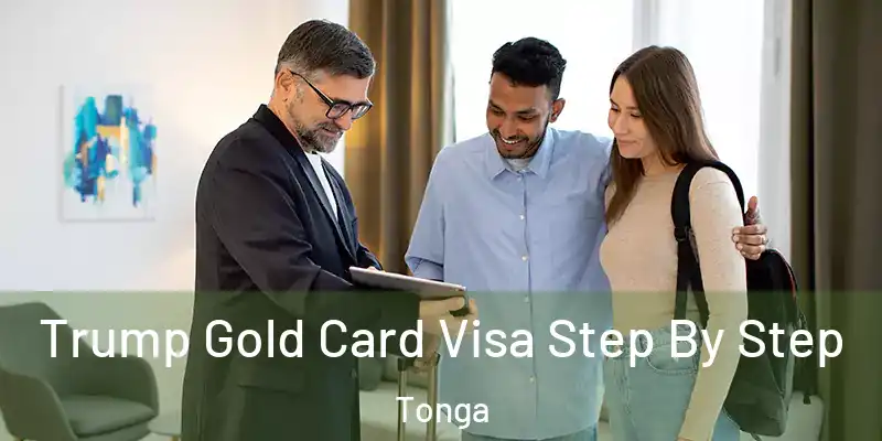Trump Gold Card Visa Step By Step Tonga