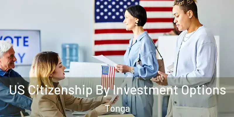 US Citizenship By Investment Options Tonga