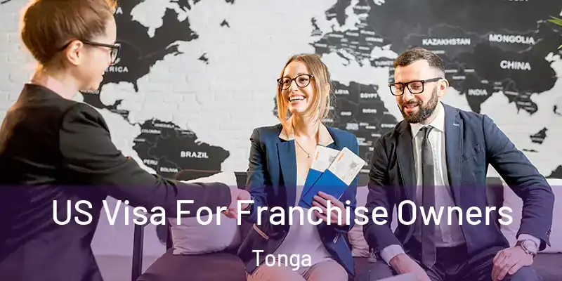 US Visa For Franchise Owners Tonga