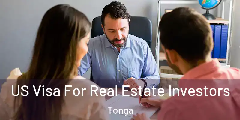 US Visa For Real Estate Investors Tonga