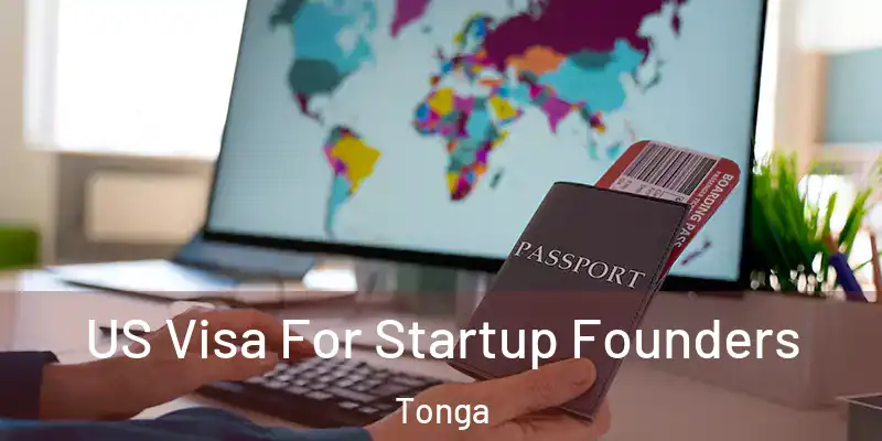 US Visa For Startup Founders Tonga
