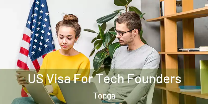 US Visa For Tech Founders Tonga