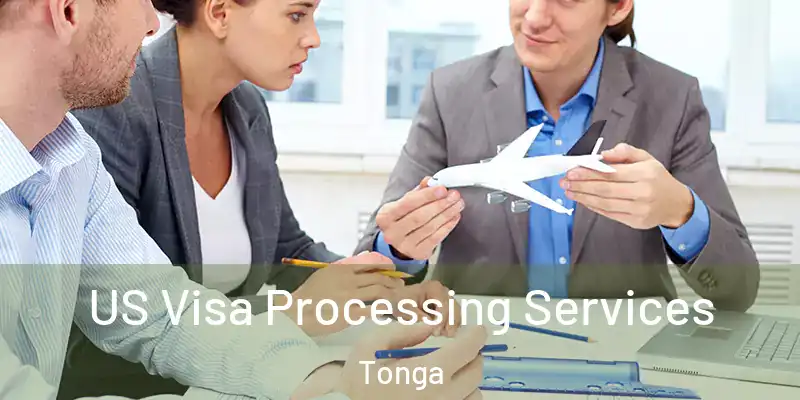 US Visa Processing Services Tonga
