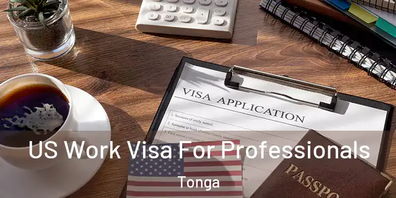 US Work Visa For Professionals Tonga