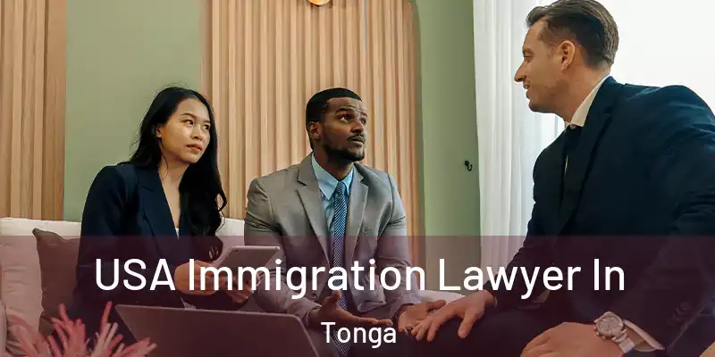 USA Immigration Lawyer In Tonga